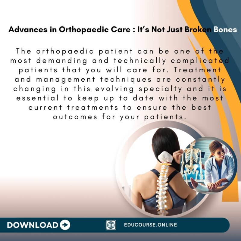 Advances in Orthopaedic Care : It’s Not Just Broken Bones