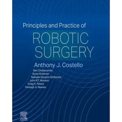 Principles and Practice of Robotic Surgery