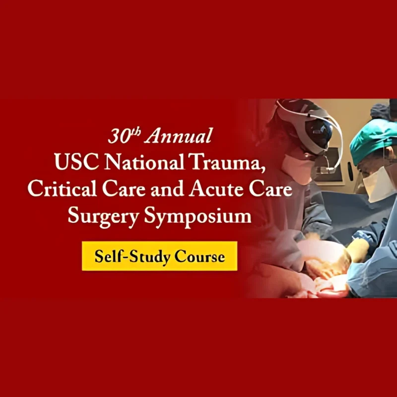 Annual USC National Trauma, Critical Care and Acute Care Surgery Symposium Self-Study Course