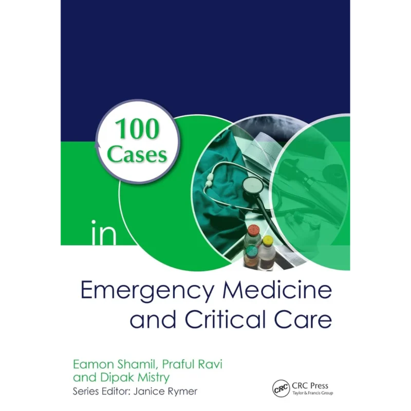 100 Cases in Emergency Medicine and Critical Care