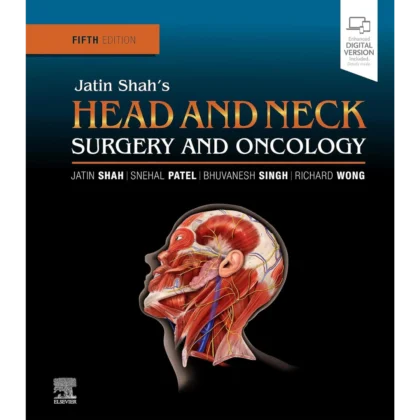 Jatin Shah's Head and Neck Surgery and Oncology: Expert Consult