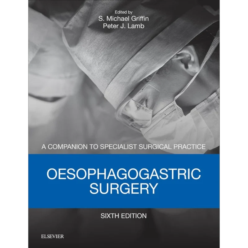 Oesophagogastric Surgery: Companion to Specialist Surgical Practice