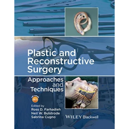 Plastic and Reconstructive Surgery: Approaches and Techniques