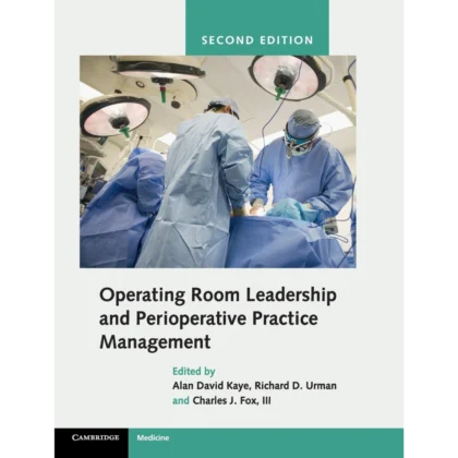 Operating Room Leadership and Perioperative Practice Management