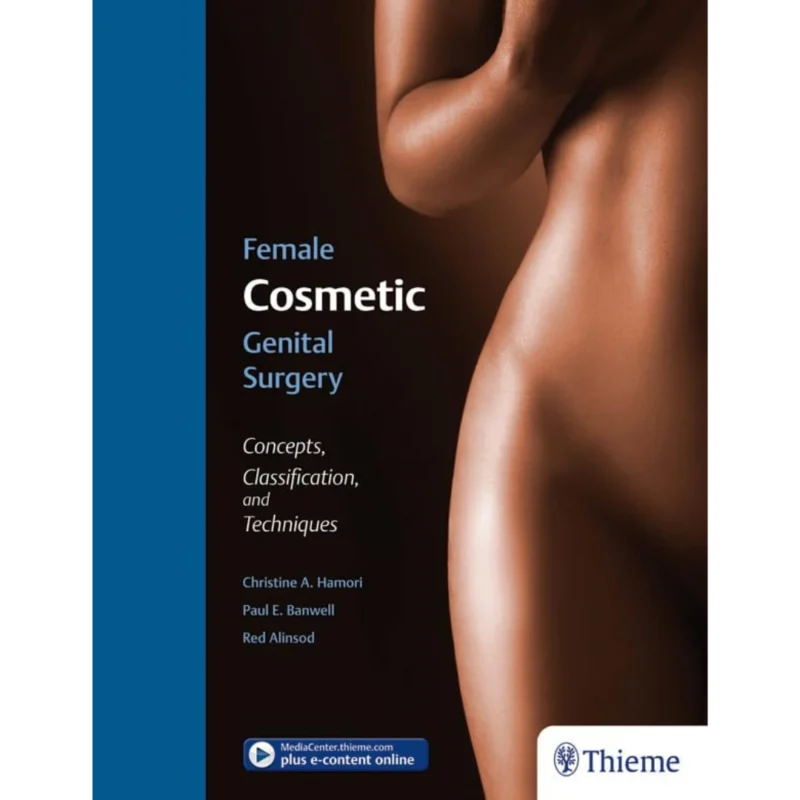Female Cosmetic Genital Surgery: Concepts, classification, and techniques