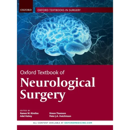 Oxford Textbook of Neurological Surgery (Oxford Textbooks in Surgery)
