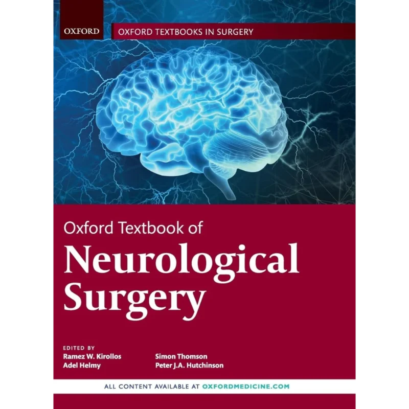 Oxford Textbook of Neurological Surgery (Oxford Textbooks in Surgery)