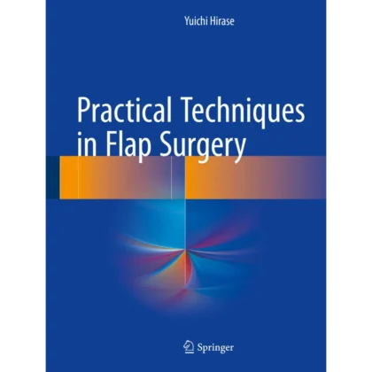 Practical Techniques in Flap Surgery