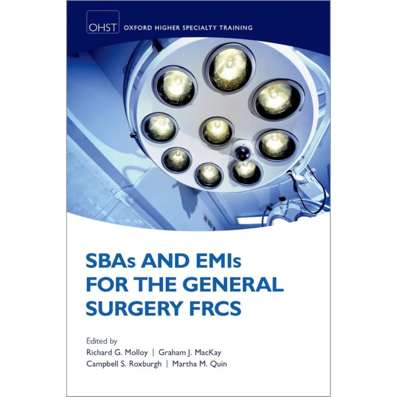 SBAs and EMIs for the General Surgery FRCS (Oxford Higher Specialty Training)