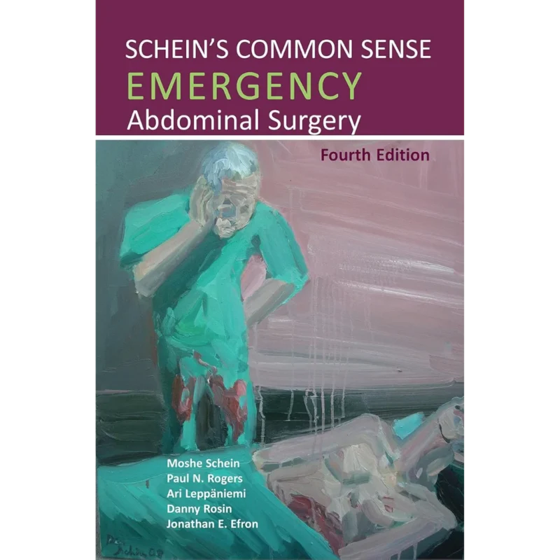 Schein's Common Sense Emergency Abdominal Surgery