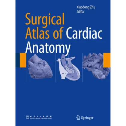 Surgical Atlas of Cardiac Anatomy