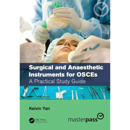 Surgical and Anaesthetic Instruments for OSCEs