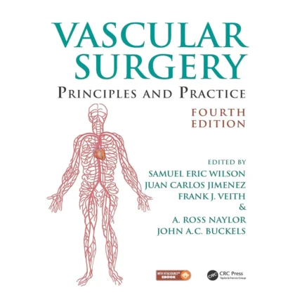 Vascular Surgery: Principles and Practice, Fourth Edition