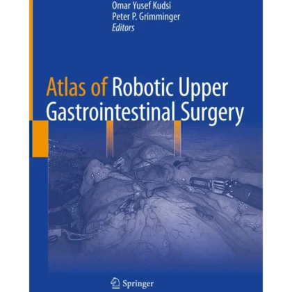 Atlas of Robotic Upper Gastrointestinal Surgery