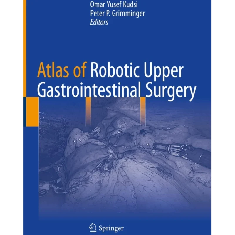 Atlas of Robotic Upper Gastrointestinal Surgery